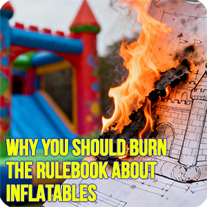 Why You Should Burn the Rulebook About Inflatables